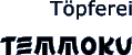 T&ouml;pferei TEMMOKU