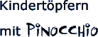 Kindert&ouml;pfern mit Pinocchio